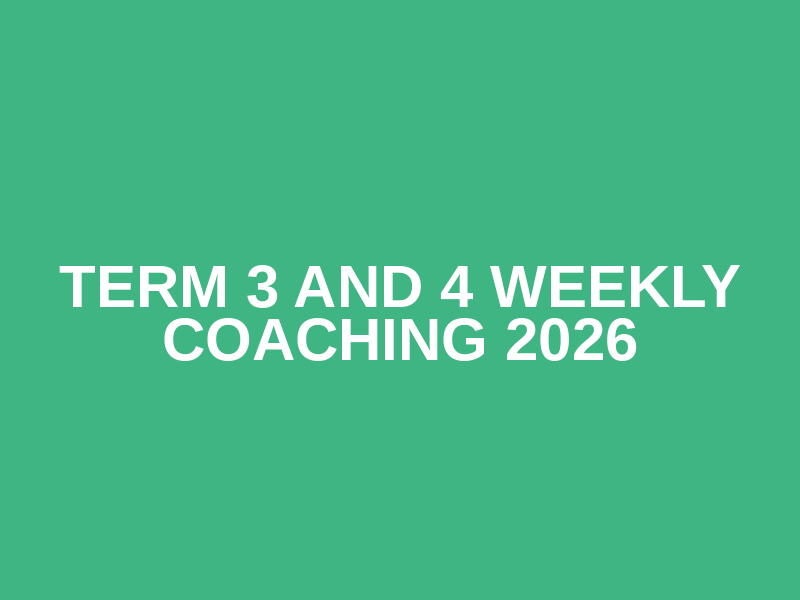 Term 3 and 4 Weekly Coaching 2026