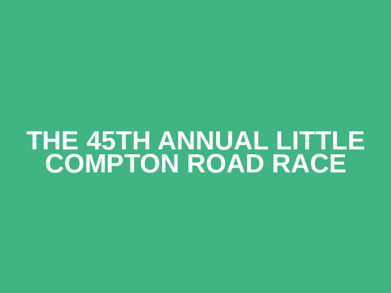 The 45th Annual Little Compton Road Race