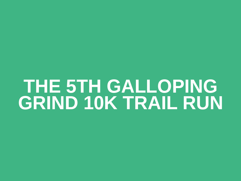 The 5th Galloping Grind 10k trail run Logo