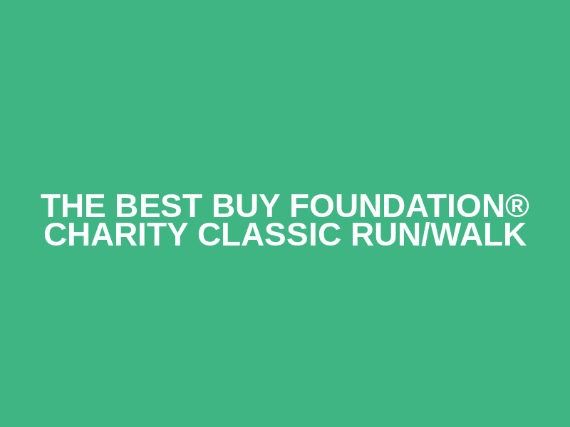 The Best Buy Foundation® Charity Classic Run/Walk Logo