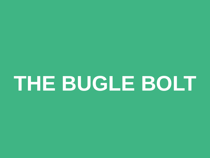 The Bugle Bolt