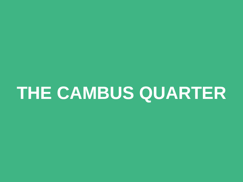 The Cambus Quarter