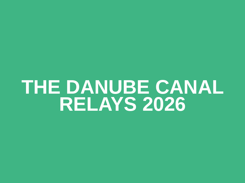 The Danube Canal Relays 2026