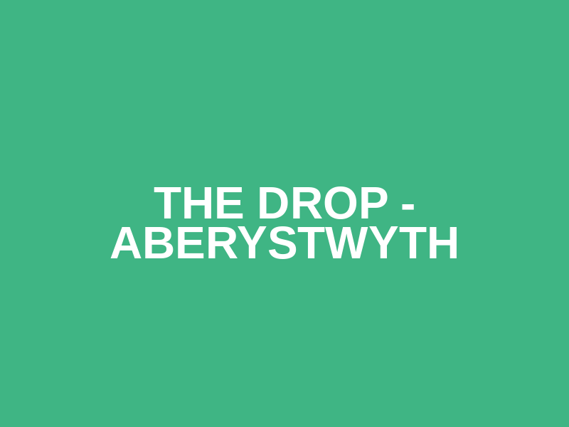The Drop - Aberystwyth Logo