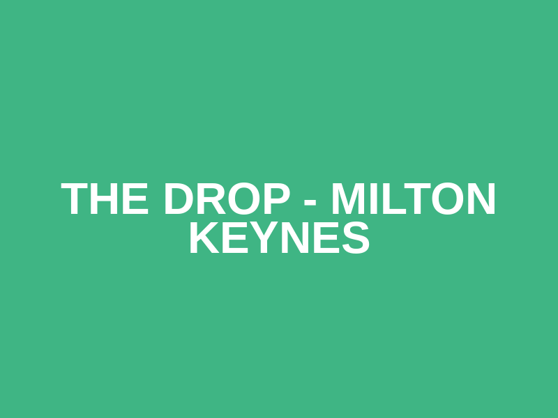 The Drop - Milton Keynes  Logo