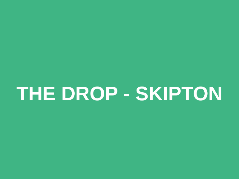 The Drop - Skipton Logo