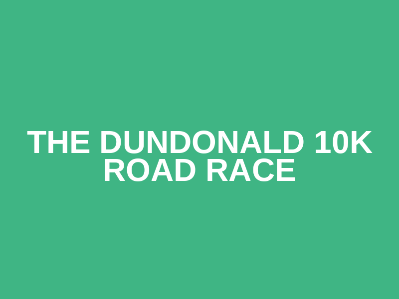 The Dundonald 10K Road Race