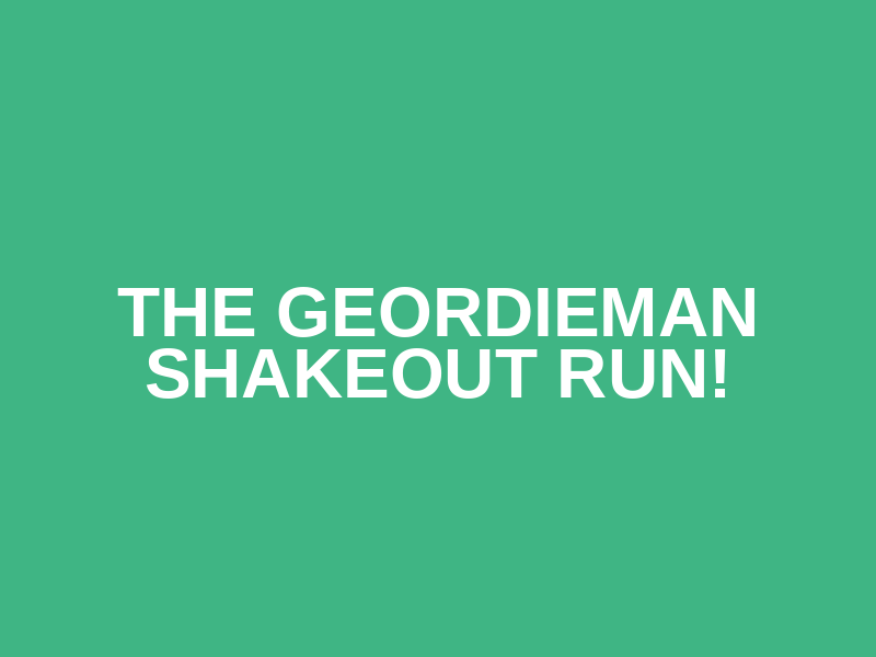 THE GEORDIEMAN SHAKEOUT RUN!