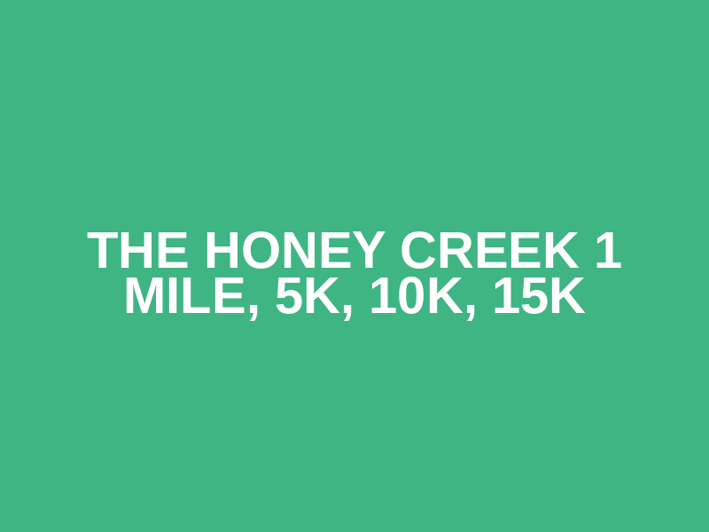 The Honey Creek 1 mile, 5k, 10k, 15k Logo