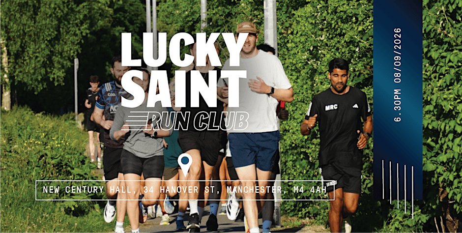 THE LUCKY SAINT RUN CLUB – MCR – 08/09