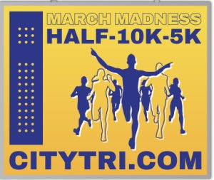 THE MARCH MADNESS HALF MARATHON, 10K, 5K