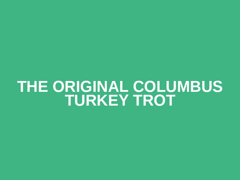 The Original Columbus Turkey Trot Logo