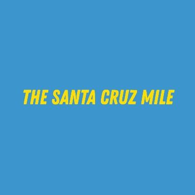 The Santa Cruz Mile