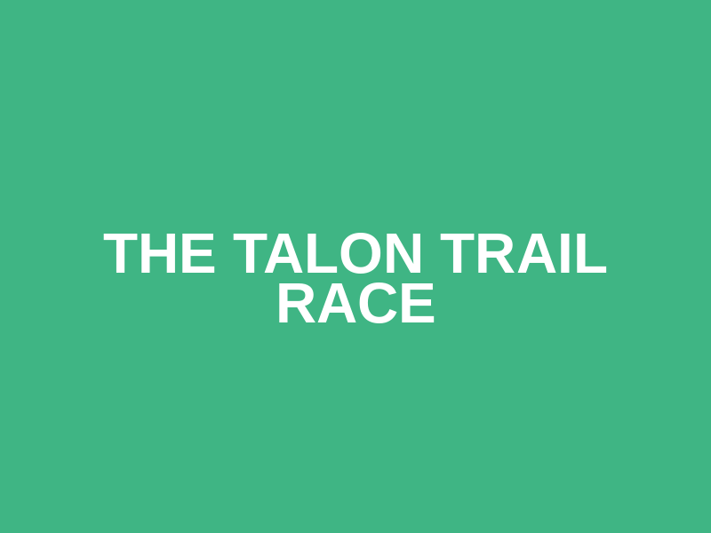 The Talon Trail Race