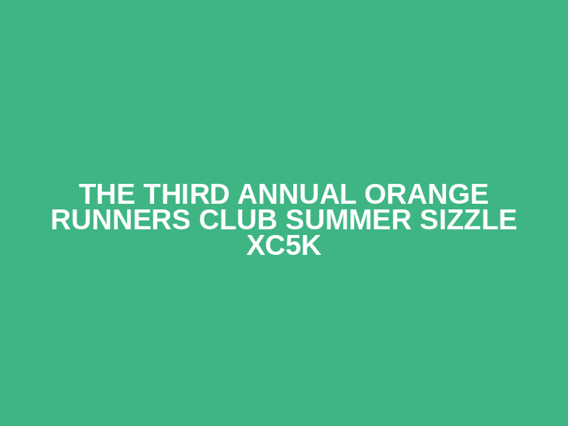 The Third Annual Orange Runners Club Summer Sizzle XC5k Logo