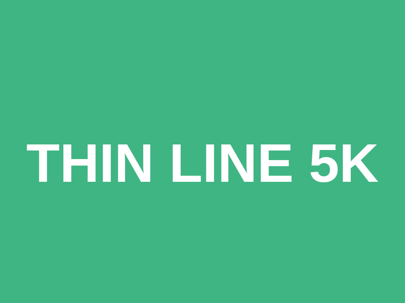 Thin Line 5K