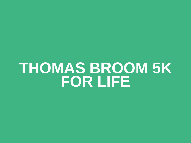 Thomas Broom 5K for LIFE Logo