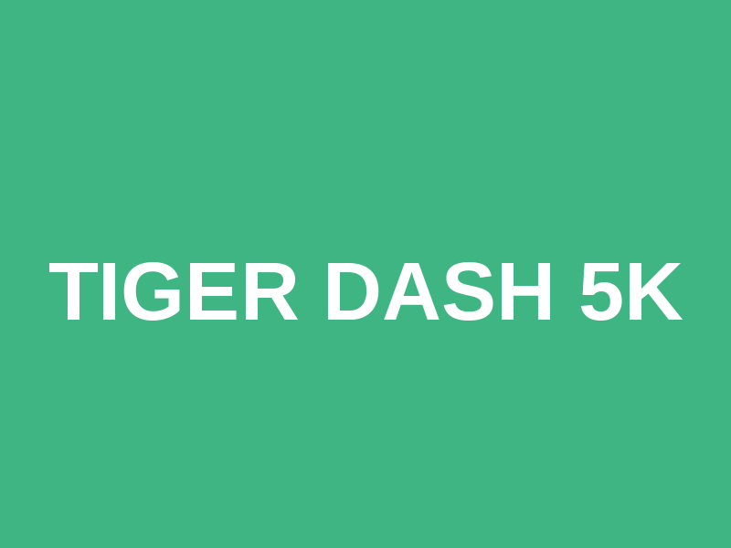 Tiger Dash 5K
