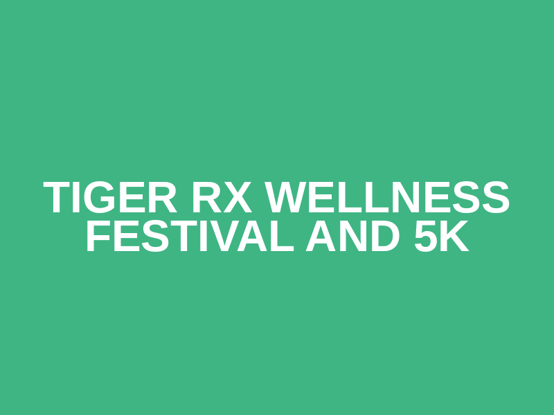 Tiger Rx Wellness Festival and 5K Logo