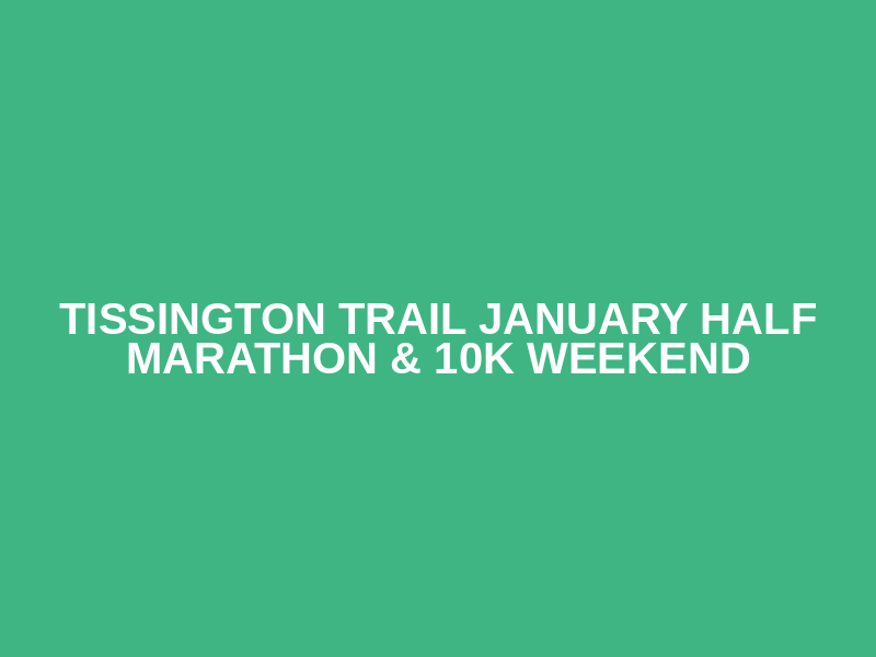 Tissington Trail January Half Marathon & 10k Weekend Logo