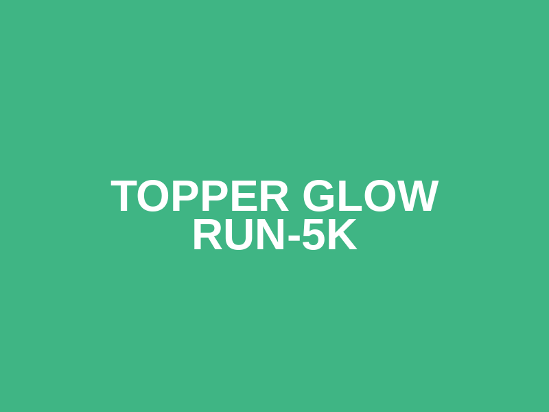 Topper Glow Run-5k