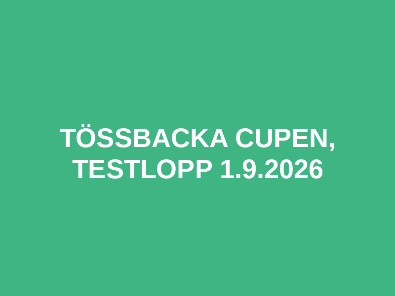 Tössbacka Cupen, Testlopp 1.9.2026