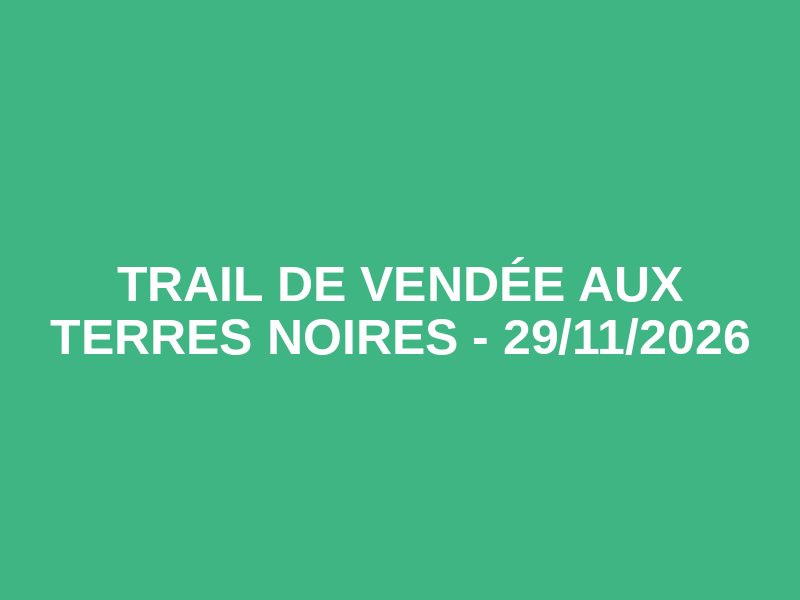Trail de Vendée aux Terres Noires - 29/11/2026 Logo
