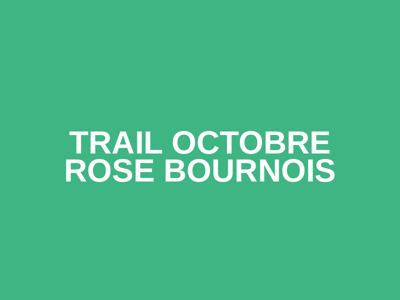 Trail Octobre Rose Bournois