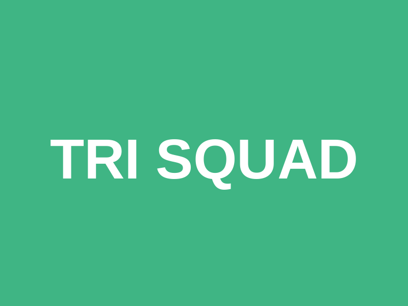 Tri Squad