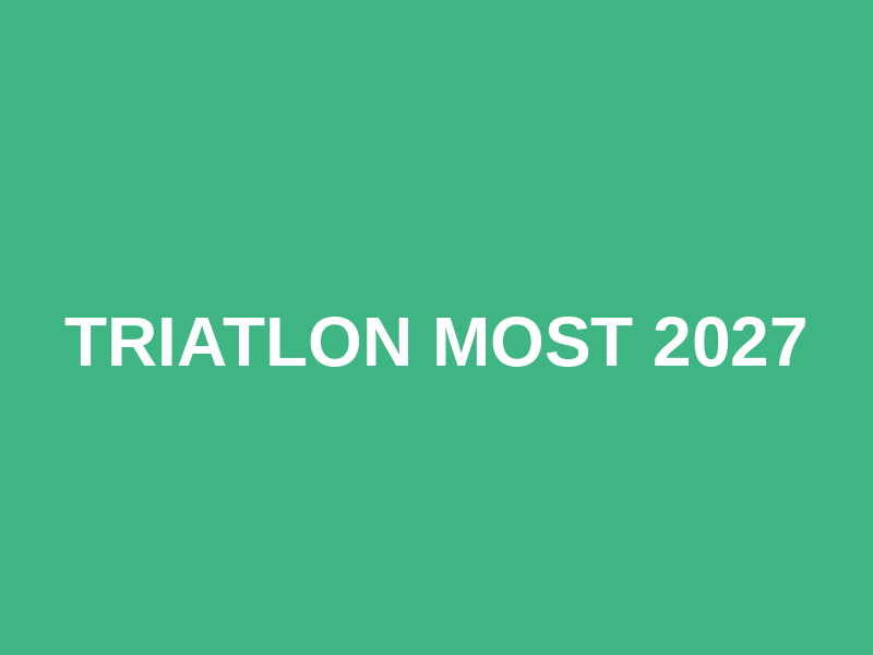 Triatlon Most 2027