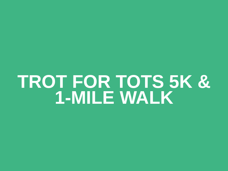 Trot For Tots 5k & 1-Mile Walk Logo