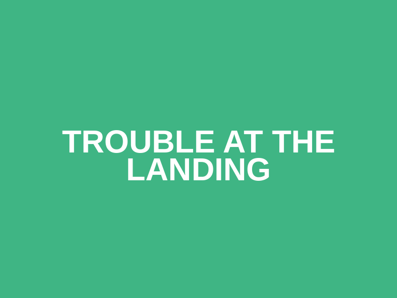 Trouble at the Landing Logo