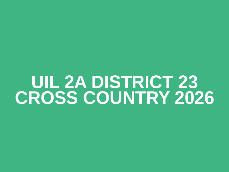 UIL 2A District 23 Cross Country 2026