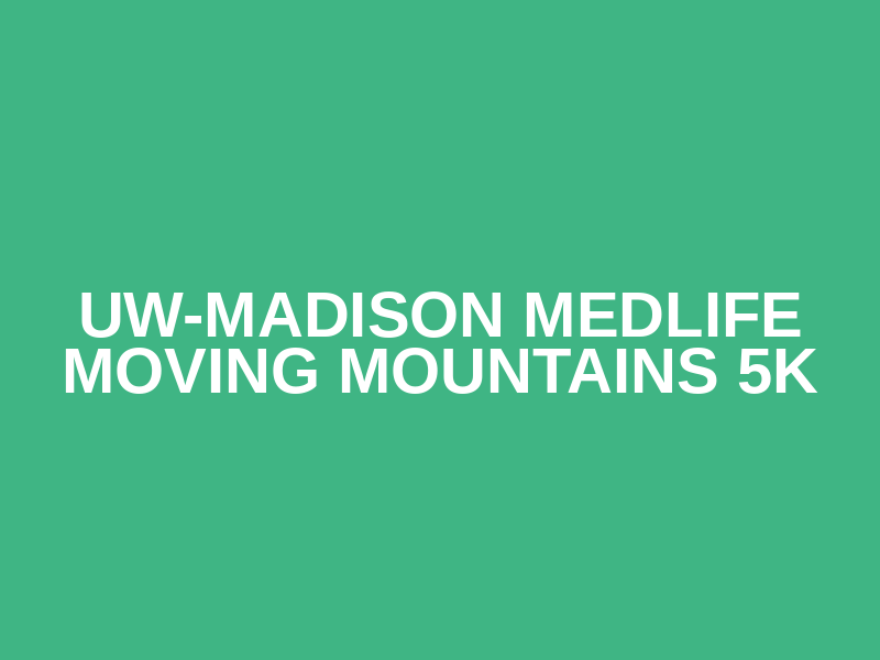 UW-Madison MedLife Moving Mountains 5k