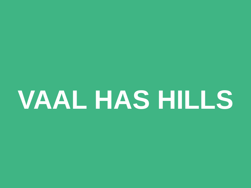 Vaal Has Hills