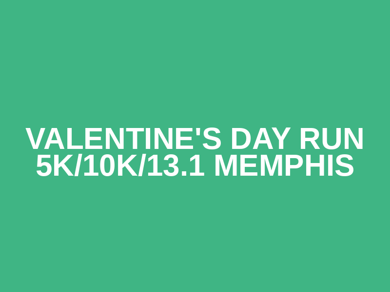Valentine's Day Run 5K/10K/13.1 MEMPHIS Logo