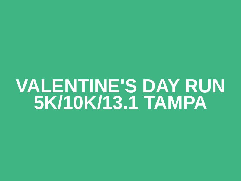 Valentine's Day Run 5K/10K/13.1 TAMPA Logo