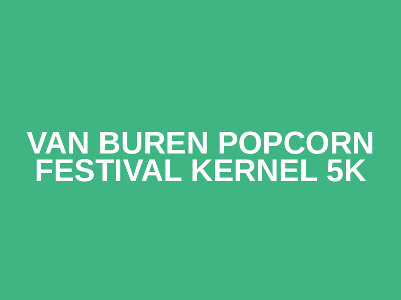 Van Buren Popcorn Festival Kernel 5K Logo