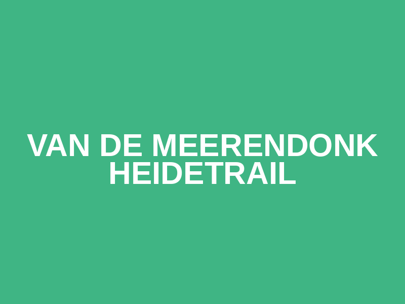 Van de Meerendonk Heidetrail