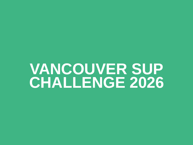 Vancouver SUP Challenge 2026