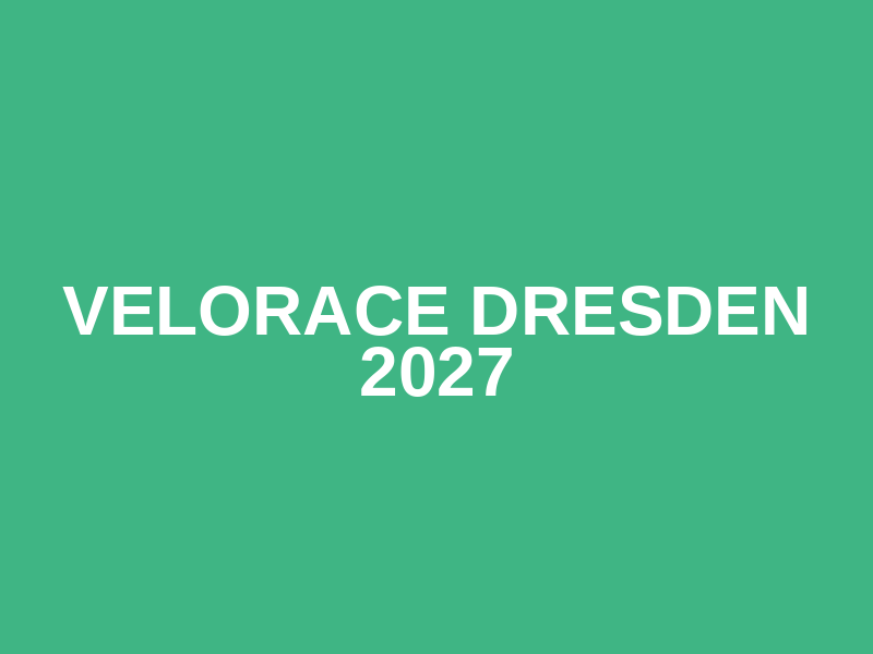 Velorace Dresden 2027