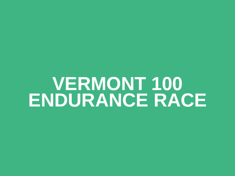Vermont 100 Endurance Race