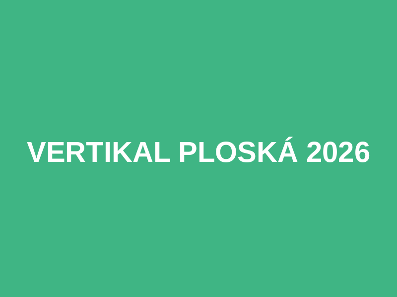 Vertikal Ploská 2026