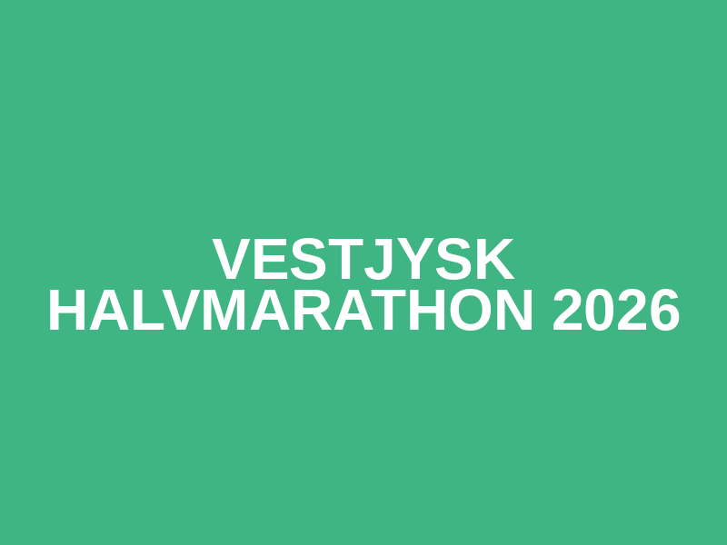 Vestjysk Halvmarathon 2026
