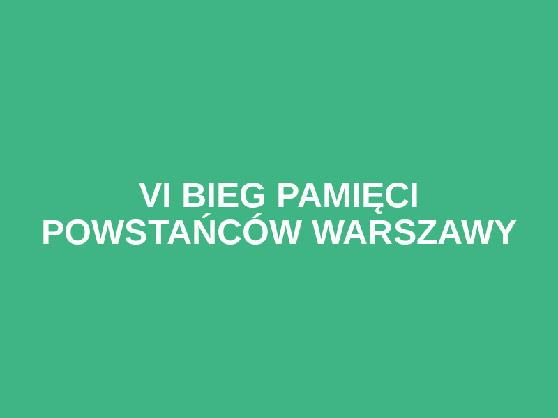 VI Bieg Pamięci Powstańców Warszawy