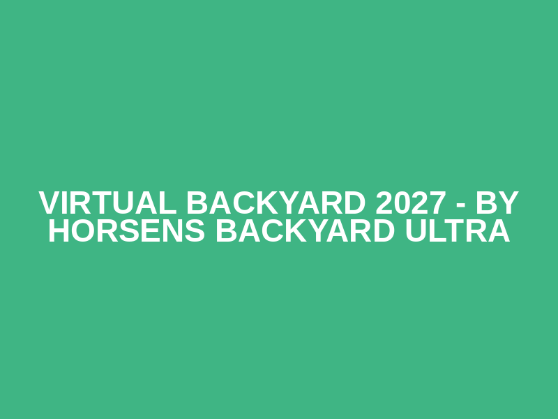 Virtual Backyard 2027 - by Horsens Backyard Ultra Logo