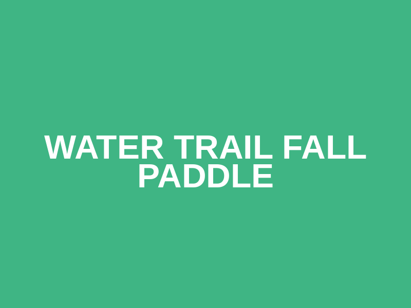 Water Trail Fall Paddle Logo