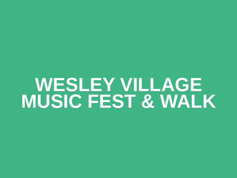 Wesley Village Music Fest & Walk Logo