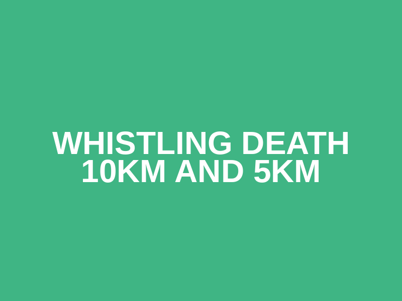 Whistling Death 10km and 5km Logo
