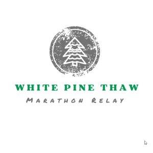 White Pine Thaw Marathon Relay